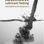 خرید و دانلود نسخه کامل کتاب Automotive Lubricant Testing and Advanced Additive Development (ASTM special technical publication 1501)