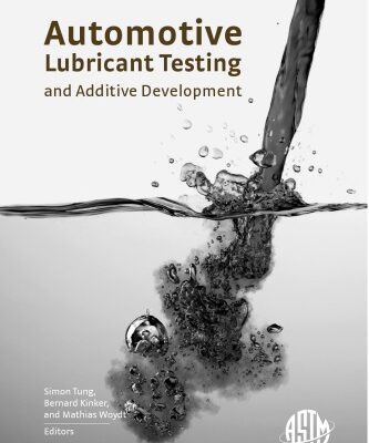 خرید و دانلود نسخه کامل کتاب Automotive Lubricant Testing and Advanced Additive Development (ASTM special technical publication 1501)