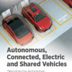 خرید و دانلود نسخه کامل کتاب Autonomous, Connected, Electric and Shared Vehicles: Disrupting the Automotive and Mobility Sectors