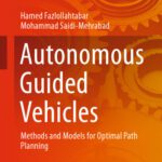 خرید و دانلود نسخه کامل کتاب Autonomous Guided Vehicles: Methods and Models for Optimal Path Planning