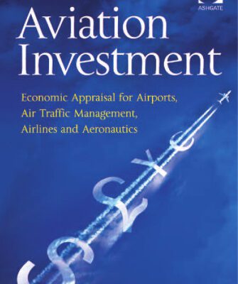 خرید و دانلود نسخه کامل کتاب Aviation Investment: Economic Appraisal for Airports, Air Traffic Management, Airlines and Aeronautics
