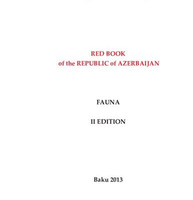خرید و دانلود نسخه کامل کتاب AZƏRBAYCAN RESPUBLİKASININ QIRMIZI KİTABI. Nadir və nəsli kəsilməkdə olan fauna növləri İkinci nəşr