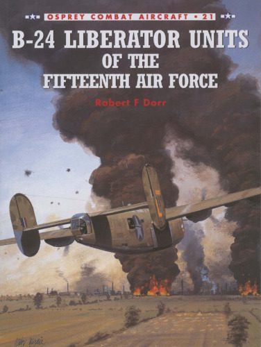 خرید و دانلود نسخه کامل کتاب B-24 Liberator Units of the Fifteenth Air Force_68fa3189f0105.jpeg خرید و دانلود نسخه کامل کتاب B-24 Liberator Units of the Fifteenth Air Force