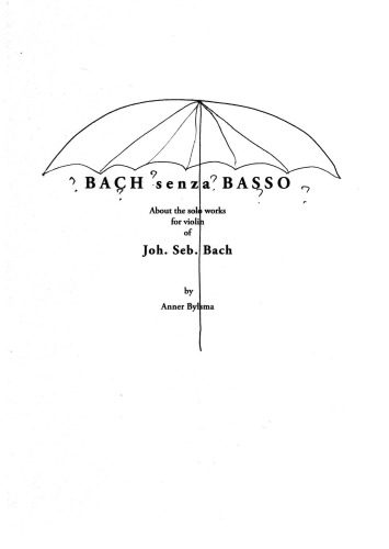 خرید و دانلود نسخه کامل کتاب Bach senza basso: About the solo works for violin of Joh. Seb. Bach_68df4ed07bacb.jpeg خرید و دانلود نسخه کامل کتاب Bach senza basso: About the solo works for violin of Joh. Seb. Bach