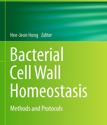 خرید و دانلود نسخه کامل کتاب Bacterial Cell Wall Homeostasis: Methods and Protocols