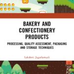خرید و دانلود نسخه کامل کتاب Bakery and Confectionery Products: Processing, Quality Assessment, Packaging and Storage Techniques