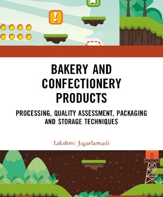 خرید و دانلود نسخه کامل کتاب Bakery and Confectionery Products: Processing, Quality Assessment, Packaging and Storage Techniques