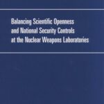 خرید و دانلود نسخه کامل کتاب Balancing Scientific Openness and National Security Controls at the Nuclear Weapons Laboratories