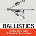خرید و دانلود نسخه کامل کتاب Ballistics: Theory and Design of Guns and Ammunition