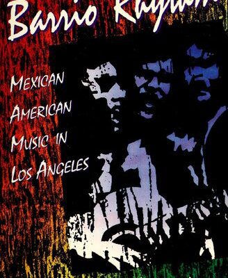 خرید و دانلود نسخه کامل کتاب Barrio Rhythm: Mexican American Music in Los Angeles