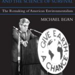 خرید و دانلود نسخه کامل کتاب Barry Commoner and the Science of Survival: The Remaking of American Environmentalism (Urban and Industrial Environments)