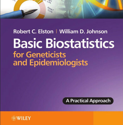 خرید و دانلود نسخه کامل کتاب Basic Biostatistics for Geneticists and Epidemiologists: A Practical Approach