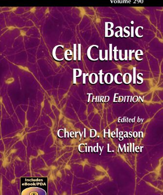 خرید و دانلود نسخه کامل کتاب Basic Cell Culture Protocols Methods in Molecular Biology – Cheryl D Helgason, Cindy L Miller