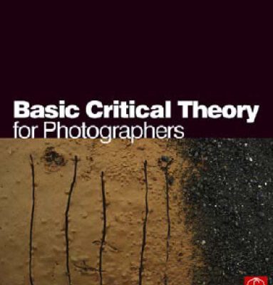خرید و دانلود نسخه کامل کتاب Basic Critical Theory for Photographers
