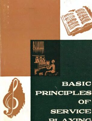 خرید و دانلود نسخه کامل کتاب Basic Principles of Service Playing: A Guide for Church Organists