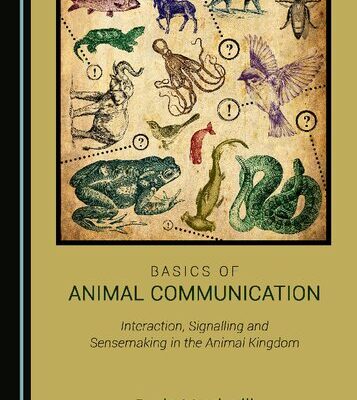 خرید و دانلود نسخه کامل کتاب Basics of animal communication : interaction, signalling and sensemaking in the animal kingdom