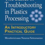 خرید و دانلود نسخه کامل کتاب Basics of Troubleshooting in Plastics Processing: An Introductory Practical Guide