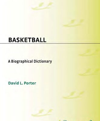 خرید و دانلود نسخه کامل کتاب Basketball: A Biographical Dictionary