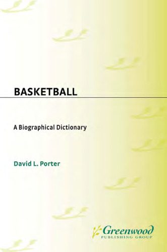 خرید و دانلود نسخه کامل کتاب Basketball: A Biographical Dictionary_68e5461f15c58.jpeg خرید و دانلود نسخه کامل کتاب Basketball: A Biographical Dictionary
