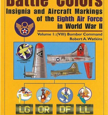 خرید و دانلود نسخه کامل کتاب Battle Colors: Insignia and Aircraft Markings of the Eighth Air Force in World War II: Vol.1  (VIII) Bomber Command