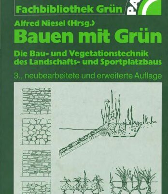 خرید و دانلود نسخه کامل کتاب Bauen mit Grün. Die Bau- und Vegetationstechnik des Garten- und Landschaftsbaus