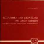 خرید و دانلود نسخه کامل کتاب Bauformen des Erzählens bei Arno Schmidt : Ein Beitrag zur Poetik der Erzählkunst