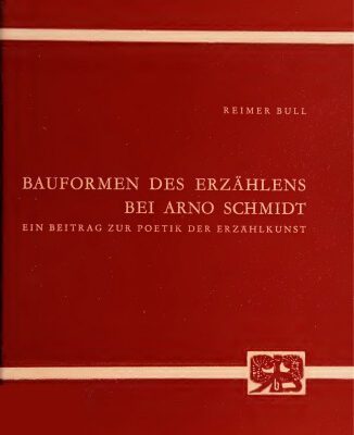 خرید و دانلود نسخه کامل کتاب Bauformen des Erzählens bei Arno Schmidt : Ein Beitrag zur Poetik der Erzählkunst