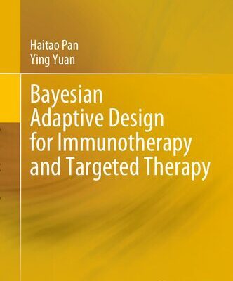 خرید و دانلود نسخه کامل کتاب Bayesian Adaptive Design for Immunotherapy and Targeted Therapy
