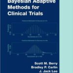 خرید و دانلود نسخه کامل کتاب Bayesian Adaptive Methods for Clinical Trials (Chapman & Hall CRC Biostatistics Series)