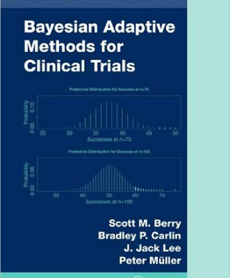 خرید و دانلود نسخه کامل کتاب Bayesian Adaptive Methods for Clinical Trials (Chapman & Hall CRC Biostatistics Series)