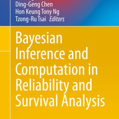 خرید و دانلود نسخه کامل کتاب Bayesian Inference and Computation in Reliability and Survival Analysis