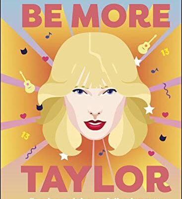 خرید و دانلود نسخه کامل کتاب Be More Taylor Swift: Fearless Advice on Following Your Dreams and Finding Your Voice