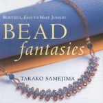 خرید و دانلود نسخه کامل کتاب Bead Fantasies: Beautiful, Easy-to-Make Jewelry (Bead Fantasies Series)