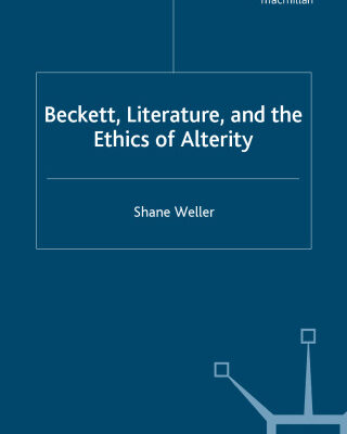 خرید و دانلود نسخه کامل کتاب Beckett, Literature and the Ethics of Alterity
