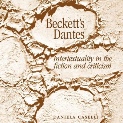 خرید و دانلود نسخه کامل کتاب Beckett’s Dantes: Intertextuality in the fiction and criticism
