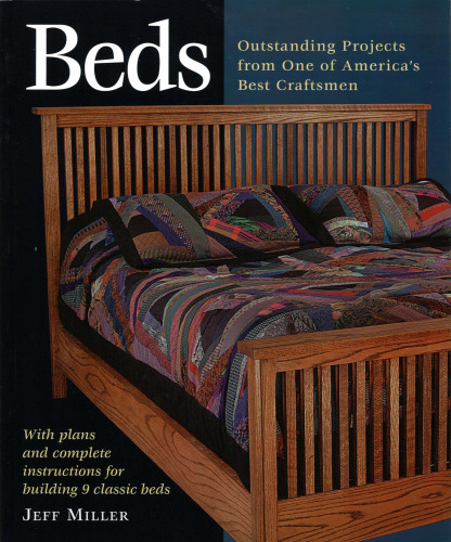 خرید و دانلود نسخه کامل کتاب Beds: outstanding projects from one of America’s best craftsmen : with plans and complete instructions for building 9 classic beds_68f672ed0f7ac.jpeg خرید و دانلود نسخه کامل کتاب Beds: outstanding projects from one of America’s best craftsmen : with plans and complete instructions for building 9 classic beds