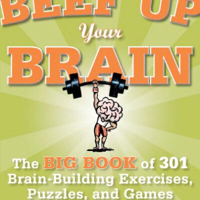 خرید و دانلود نسخه کامل کتاب Beef Up Your Brain: The Big Book of 301 Brain-Building Exercises, Puzzles and Games! (1-2-3 Series)