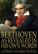 خرید و دانلود نسخه کامل کتاب Beethoven, as Revealed in His Own Words: The Man and the Artist