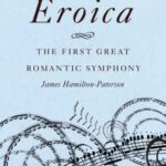 خرید و دانلود نسخه کامل کتاب Beethoven’s Eroica: The First Great Romantic Symphony