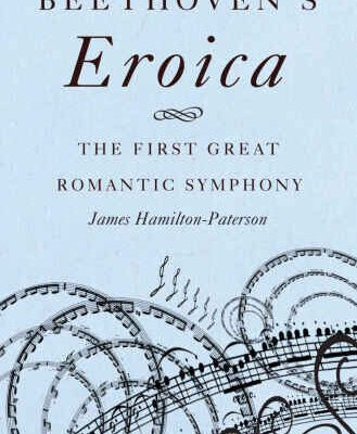 خرید و دانلود نسخه کامل کتاب Beethoven’s Eroica: The First Great Romantic Symphony