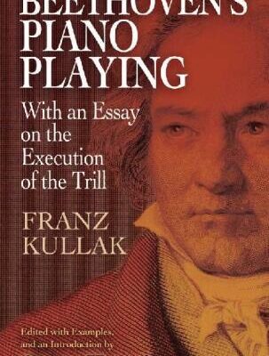 خرید و دانلود نسخه کامل کتاب Beethoven’s Piano Playing: With an Essay on the Execution of the Trill