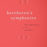 خرید و دانلود نسخه کامل کتاب Beethoven’s Symphonies: Nine Approaches to Art and Ideas