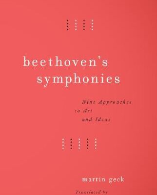 خرید و دانلود نسخه کامل کتاب Beethoven’s Symphonies: Nine Approaches to Art and Ideas