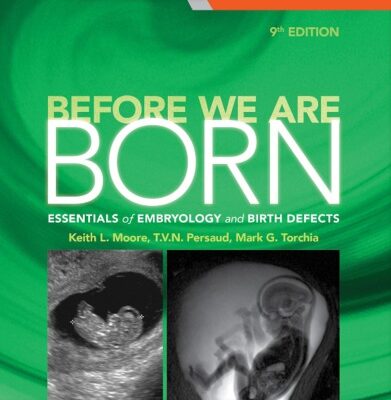 خرید و دانلود نسخه کامل کتاب Before We Are Born: Essentials of Embryology and Birth Defects