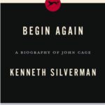 خرید و دانلود نسخه کامل کتاب Begin Again: A Biography of John Cage