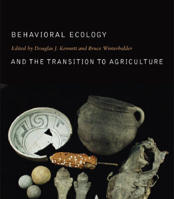 خرید و دانلود نسخه کامل کتاب Behavioral Ecology and the Transition to Agriculture (Origins of Human Behavior and Culture)