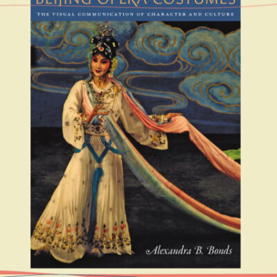 خرید و دانلود نسخه کامل کتاب Beijing Opera Costumes: The Visual Communication of Character and Culture