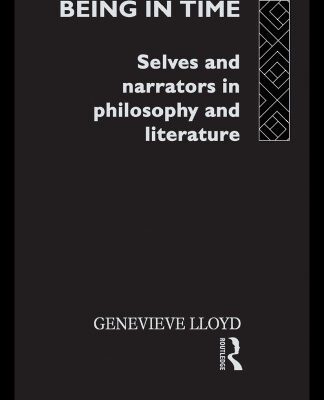 خرید و دانلود نسخه کامل کتاب Being in Time: Selves and Narrators in Philosophy and Literature (Ideas)