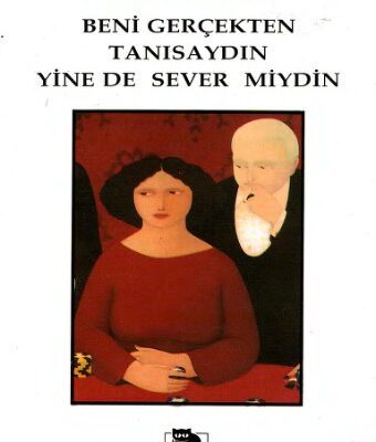 خرید و دانلود نسخه کامل کتاب Beni Gerçekten Tanısaydın Yine de Sever miydin