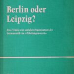 خرید و دانلود نسخه کامل کتاب Berlin oder Leipzig?: Eine Studie zur sozialen Organisation der Germanistik im “Nibelungenstreit”